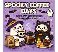 Spooky Coffee Days Cozy Bold & Easy Coloring Book for Kids and Adults: 40 Cute Hygge Inspired Ghostly Designs for Relaxation