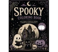 Spooky Coloring Book: Cute and Creepy Coloring Pages for Adults and Teens, Relaxing Cozy Goth Designs for Stress Relief.