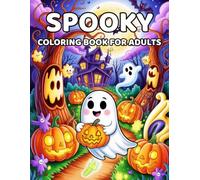 SPOOKY Coloring Book for Adults: Cute and cozy characters for Adults and Teens to color for moments of fun, relaxation and stress relief