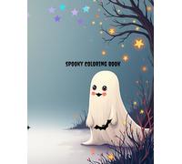 SPOOKY COLORING BOOK; spooky coloring book for Kids, Teens and Adults containing all things halloween!