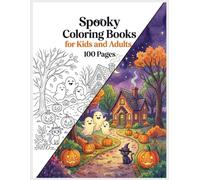 Spooky Coloring Books for Kids and Adults: Cozy Fall and Halloween Coloring Pages with Cute Ghosts, Pumpkins, Haunted Houses, Autumn Scenes and Creepy Creatures