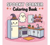 Spooky Corner: Cute and Creepy Coloring Book for Adults and Teens with Cozy Scenes and Easy Designs for Relaxation