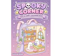 Spooky Corner Cute & Cozy Bold and Easy Colouring Book for Adults and Teens: A Cute Ghost Coloring Adventure Filled with Cozy Rooms, Spooky Shops & Whimsical Halloween Fun