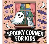 Spooky Corner: Halloween Creatures, Ghoulish Friends, and Monster Adventures: Bold and Easy Designs for Imaginative Play and Creative Expression Coloring Book For Kids