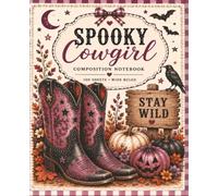 Spooky Cowgirl Composition Notebook: Cute Western Halloween Journal for Women & Girls, Wide Ruled