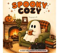 Spooky Cozy: A Cute Ghost Coloring Book Filled with Cozy Halloween Moments for Relaxation and Fun