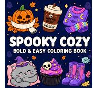 Spooky Cozy: Bold and Easy Halloween Coloring Book for Adults and Kids, Big and Simple Cute Designs for Stress Relief and Relaxation Featuring Ghosts, Pumpkins, Witches, Cats, Treats, and More