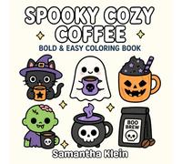 Spooky Cozy Coffee - Cute Halloween Bold & Easy Coloring Book for Kids and Adults: 40 Hygge-Inspired Designs for Relaxation (Spooky Cozy Series)