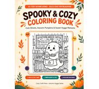 Spooky & Cozy Coloring Book: Cute Ghosts, Autumn Pumpkins & Sweet Hygge Moments for Relaxation and Stress Relief (Autumn Hygge Series)