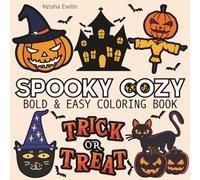 Spooky Cozy: Coloring Book for Adults and Kids, Featuring Cute Stuffs, Cute Halloween Designs, Cute Animals, Landscapes, Flowers (Bold & Easy Coloring)