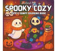 Spooky Cozy: Coloring Book for Adults and Teens Featuring Spooky Cozy Scenes with Adorable Creepy Creatures for Relaxation and Fun