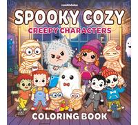 Spooky Cozy: Creepy Characters Coloring Book for Adults and Teens Featuring Cute Creatures in Hygge Moments for Relaxation and Stress Relief