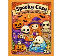 Spooky Cozy: Cute and Hygge Coloring Book for Adults and Teens with Creepy Cuties for Relaxation and Inspiration