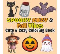 Spooky Cozy & Fall Vibes Cute and Cozy Coloring Book: 40 Bold & Easy Cute Fall & Halloween Designs for Relaxation & Fun | Single-Sided Pages for All Ages
