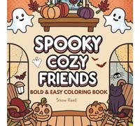 Spooky Cozy Friends Bold & Easy Coloring Book: Featuring Fall and Halloween Designs with Simple, Cute, and Cozy Illustrations for Relaxation, Stress Relief, and Creative Fun