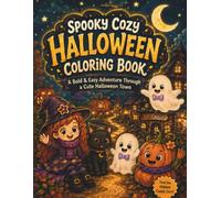Spooky Cozy Halloween Coloring Book: A Bold & Easy Adventure Through a Cute Halloween Town with Witches, Ghosts, Black Cats, Pumpkins & Candy Corn | Simple & Fun Designs for Kids, Teens & Adults