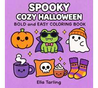 Spooky Cozy Halloween Coloring Book: Bold and Easy Designs for Kids & Adults | Cute Ghosts, Pumpkins & Cozy Fall Fun (Spooky Seasonal Halloween Series)
