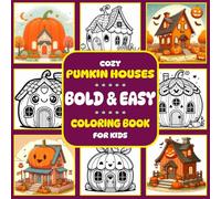 Spooky Cozy Halloween Coloring Book For Kids: A Delightful Collection of Spooky and Fun Pumpkin Houses - Perfect for Kids Ages 4-8