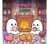 Spooky Cozy - Kawaii Geesten Kleurboek voor Volwassenen en Tieners: Dikke Lijnen, Eenvoudige Designs met Schattige Geest-Personages en Gezellige Hygge-Scènes