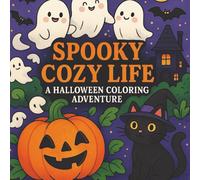 Spooky Cozy Life: A Halloween Coloring Adventure: 40 Unique Pages to Relax and Color