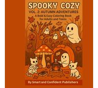 Spooky Cozy Vol. 2: Autumn Adventures: A Bold & Easy Halloween and Fall-Themed Coloring Book for Teens, Adults, and Cozy Season Lovers (Spooky Cozy: Cute & Seasonal bold and easy Coloring Books)