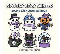 Spooky Cozy Winter: Cute Halloween Bold &. Easy Coloring Book for Kids and Adults (Spooky Cozy Series)