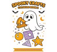 Spooky Crafts Coloring Book 2: 50 All-New Fun & Easy Spooky Craft Scenes