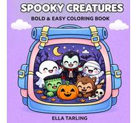 Spooky Creatures Coloring Book for Kids & Adults: Cute Halloween Monsters, Ghosts & Friends: Bold & Easy Designs for Relaxation & Fun (Spooky Cozy Collection)