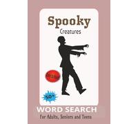 Spooky Creatures Word Search Puzzle Book: Spooky Creatures Puzzles with Easy to Read Print about Spooky Creatures, Haunted beings, Ghouls and More | 6x9 inches, 120 pages | 50 +Puzzles...