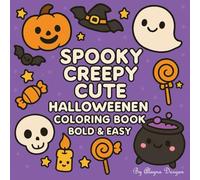 Spooky Creepy Cute Halloween Coloring Book Bold & Easy: Kawaii-Inspired Season Fun for Kids Ages 3-6 | Stress-Free Colouring with Ghosts, Pumpkins and ... Comfy Hygge Style with an Autumn Vibe