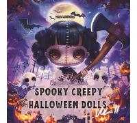 Spooky Creepy Halloween Dolls Coloring Book Vol. 2 | 50 creepy & cute dolls to color for all Halloween fans: 50 incredibly cute Halloween-themed dolls - spooky, playful, and perfect for coloring