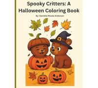 Spooky Critters: A Halloween Coloring Book: Halloween Baby Animal Coloring Pages for Kids