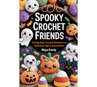 Spooky Crochet Friends:: 20 Easy Easy Crochet Patterns for Halloween Toys & Decorations