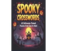 Spooky Crosswords: 60 Halloween-Themed Puzzles From Easy to Hard