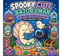 Spooky Cute Bajo el Mar: Un Libro para Colorear Bold & Easy para Adultos & Teens: 45 Diseños Cozy de Fantasmas Lindos bajo el Agua - Coloreado Fácil y Sencillo para Relajarse (Regalo de Halloween)