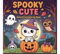 Spooky Cute - Bold & Fun Coloring Book: Halloween coloring fun with adorable cats, owls, ghosts & pumpkins - perfect for kids, classrooms, and family activities (Bold & Easy Coloring Book)