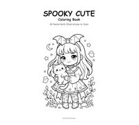 Spooky Cute Coloring Book: 30 Pastel Goth Coloring Pages for Adults & Teens - Creepy-Cute Girls, Spooky Kawaii Creatures & Gothic Aesthetic Designs