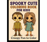 SPOOKY CUTE COLORING BOOK FOR KIDS: Creepy Fun to Color