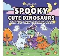 Spooky Cute Dinosaurs: A Bold and Easy Halloween Coloring Book Featuring Adorable Kawaii Dinos in Costumes for Kids and Relaxation
