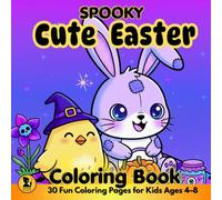 Spooky Cute Easter Coloring Book: 30 Fun Coloring Pages for Kids Ages 4-8 (Cute Spooky Easter Coloring Series)