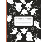 Spooky Cute Ghost Composition Notebook | Halloween Themed Writing Journal for Kids & Teens (Black Background): Wide Ruled 7.5 x 9.25 in, 100 Pages | Funny Spooky Notebook for School or Gift