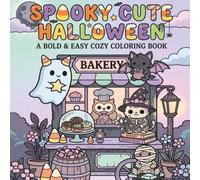 Spooky Cute Halloween: A Bold and Easy Cozy Coloring Book for Adults and Teens Featuring 50 Pastel Goth Designs of Ghosts, Haunted Bakeries and Creepy Treats