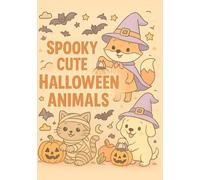 Spooky Cute Halloween Animals: Cute and Easy Spooky Animals for Toddlers and Children Ages 3-8