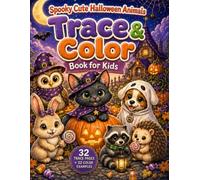 Spooky Cute Halloween Animals Trace & Color Book for Kids: 32 Dotted-Line Animal Scenes with 32 Full-Color Examples Featuring Cats, Bats, Owls, ... Cute Halloween Trace & Color Adventures)