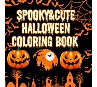 Spooky & Cute Halloween Coloring Book: 50 Fun and Easy Pages of Adorable Ghosts, Witches, Pumpkins, and Trick-or-Treat Adventures for Kids and Adults