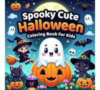 Spooky Cute Halloween Coloring Book for Kids: Adorable Ghosts, Pumpkins, Witches, Bats & Friendly Monsters - Bold Black-Outline Cartoon Pages for Fun and Easy Coloring