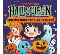 Spooky & Cute Halloween Coloring Book for Kids Ages 2-6.: Delightfully Fun & Adorable Halloween Scenes for Little Artists.