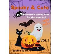 Spooky & Cute Halloween Coloring Book for Kids Ages 4-8: Fun and Adorable Pumpkins, Ghosts, Witches, Bats, and More for Boys and Girls! (Spooky Fun Halloween Series for Kids)
