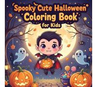 Spooky Cute Halloween Coloring Book for Kids: Fun and Easy Coloring Pages with Cute Ghosts, Pumpkins, and Friendly Monsters