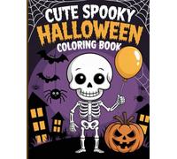 Spooky Cute Halloween Coloring Book for Teens: Adorable ghosts, costumed dogs and cats, floating friendly spirits, witchy owls, playful spiders, ... pumpkin trains, and sweet spooky scenes